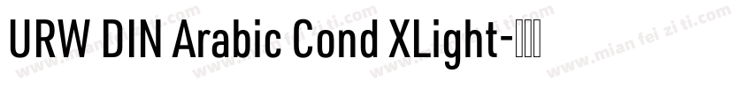 URW DIN Arabic Cond XLight字体转换